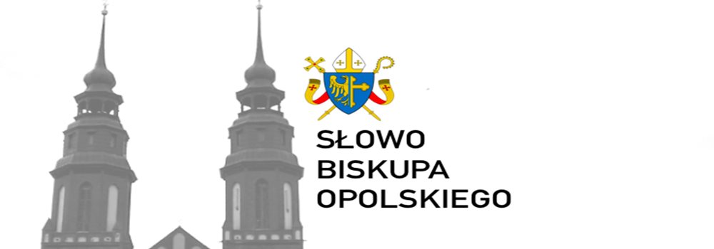 Słowo Biskupa Opolskiego w związku z wprowadzeniem stanu zagrożenia epidemicznego